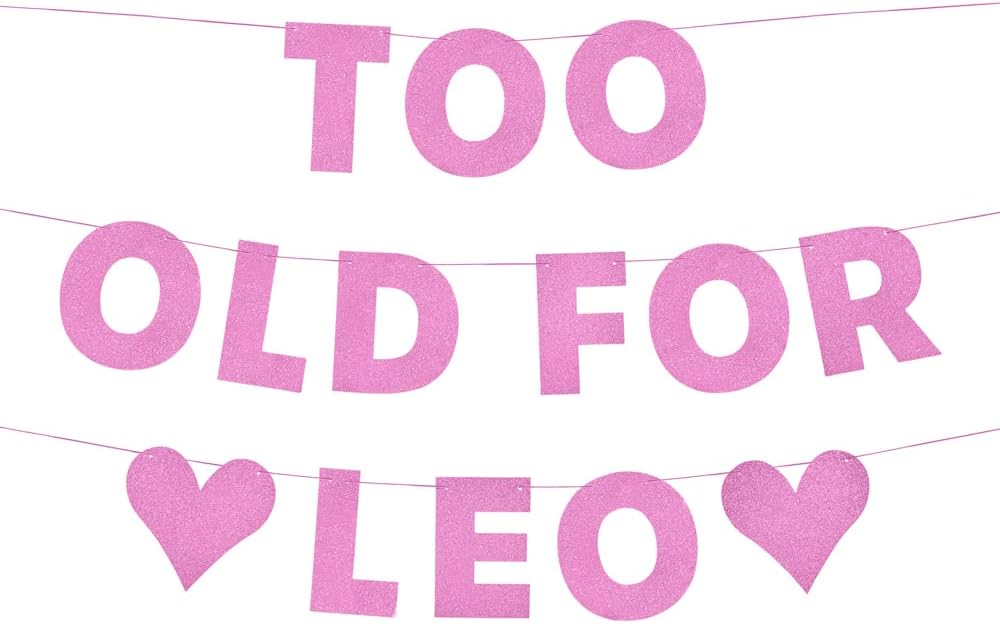 Xo Fetti Too Old For Leo Glitter Banner Pink 5 Ft