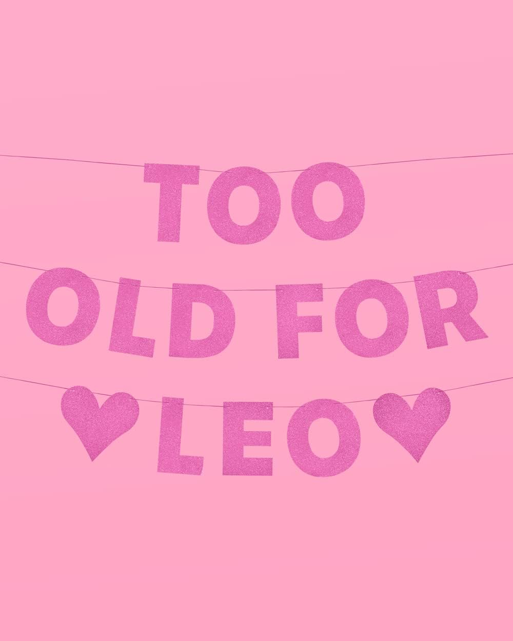 Xo Fetti Too Old For Leo Glitter Banner Pink 5 Ft